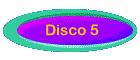 Disco 5